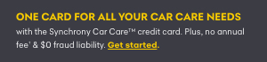 Synchrony Car Care. One card for all your car care needs with the Synchrony Car Care™ credit card. Plus, no annual fee† & $0 fraud liability. Get started.